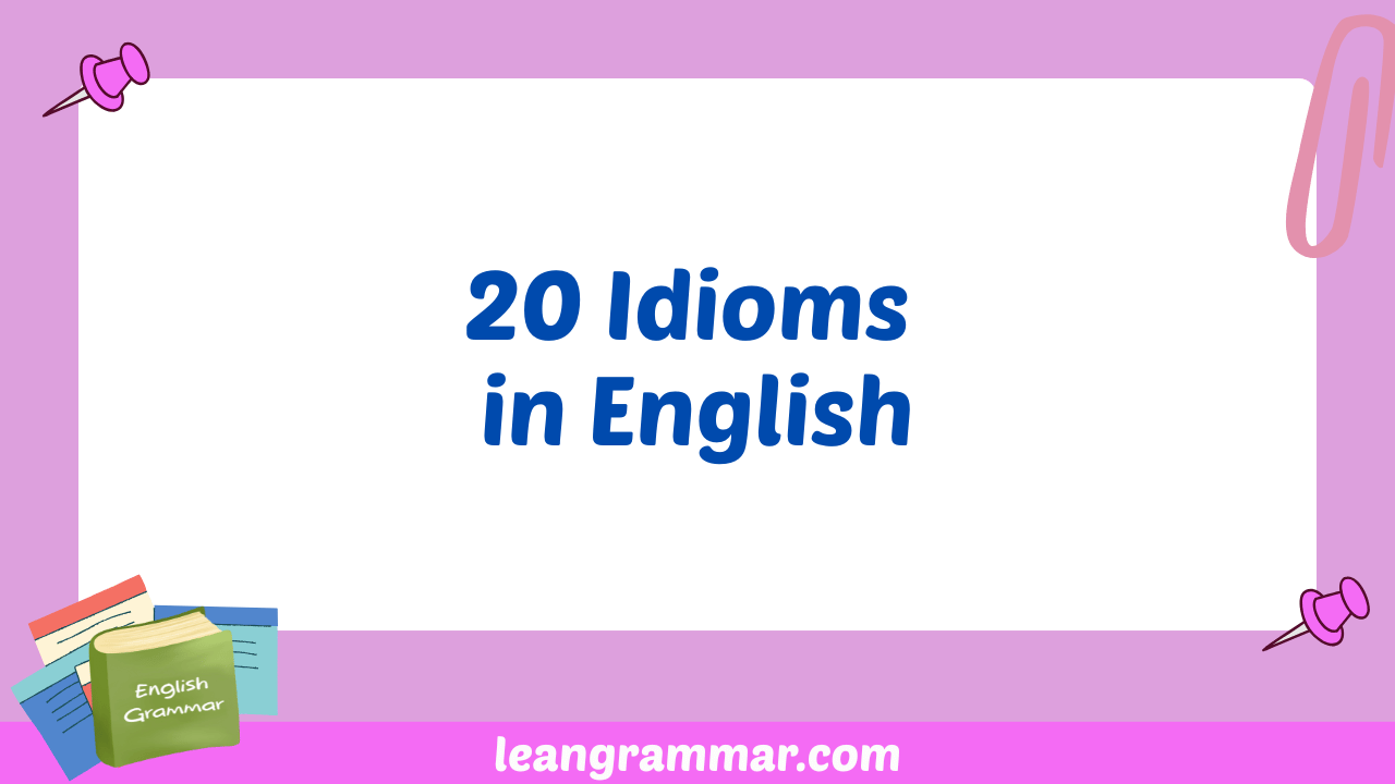 20 Idioms in English