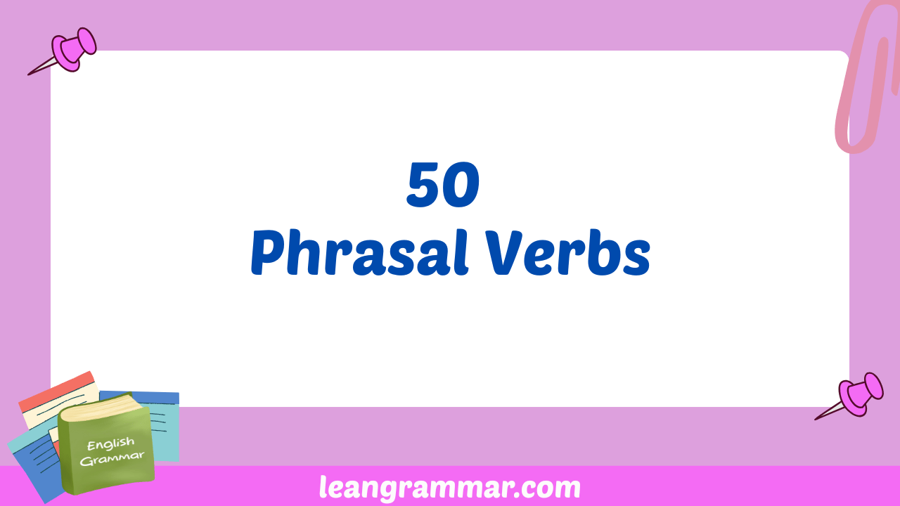 50 Phrasal Verbs