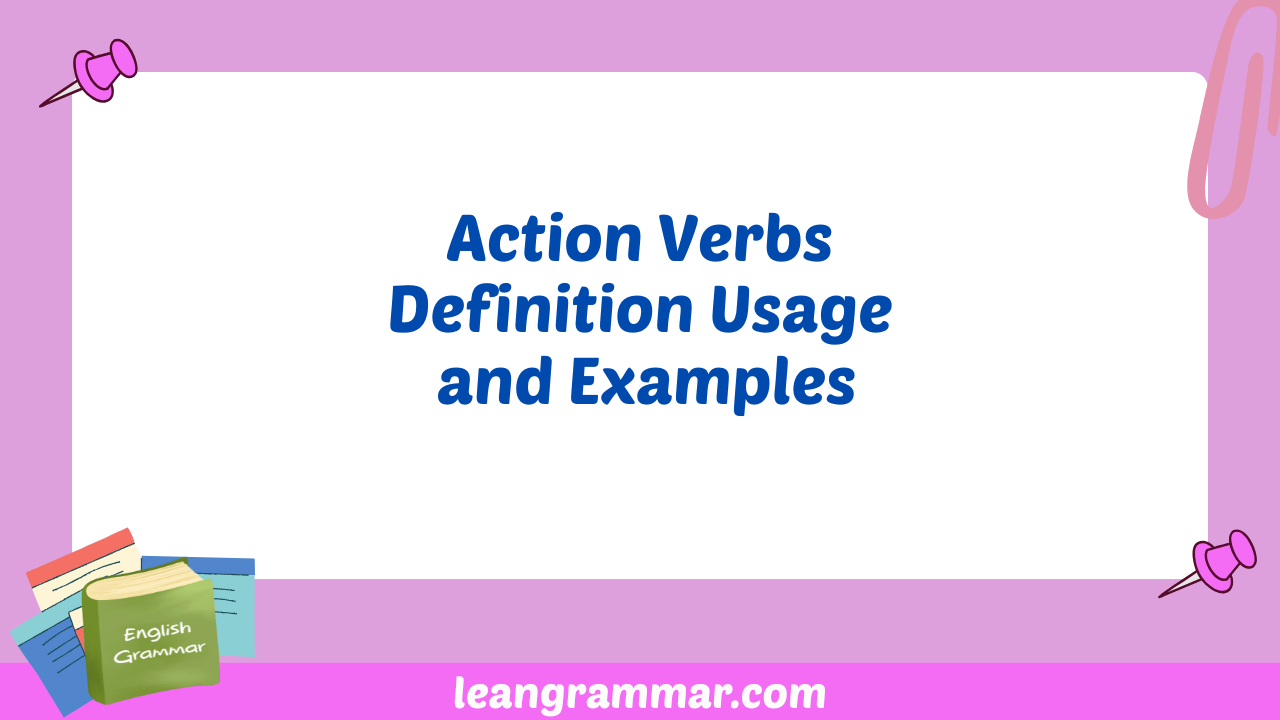 Action Verbs Definition Usage and Examples