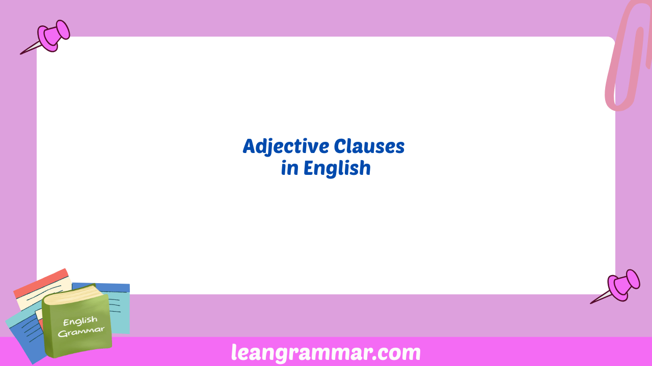 Adjective Clauses in English