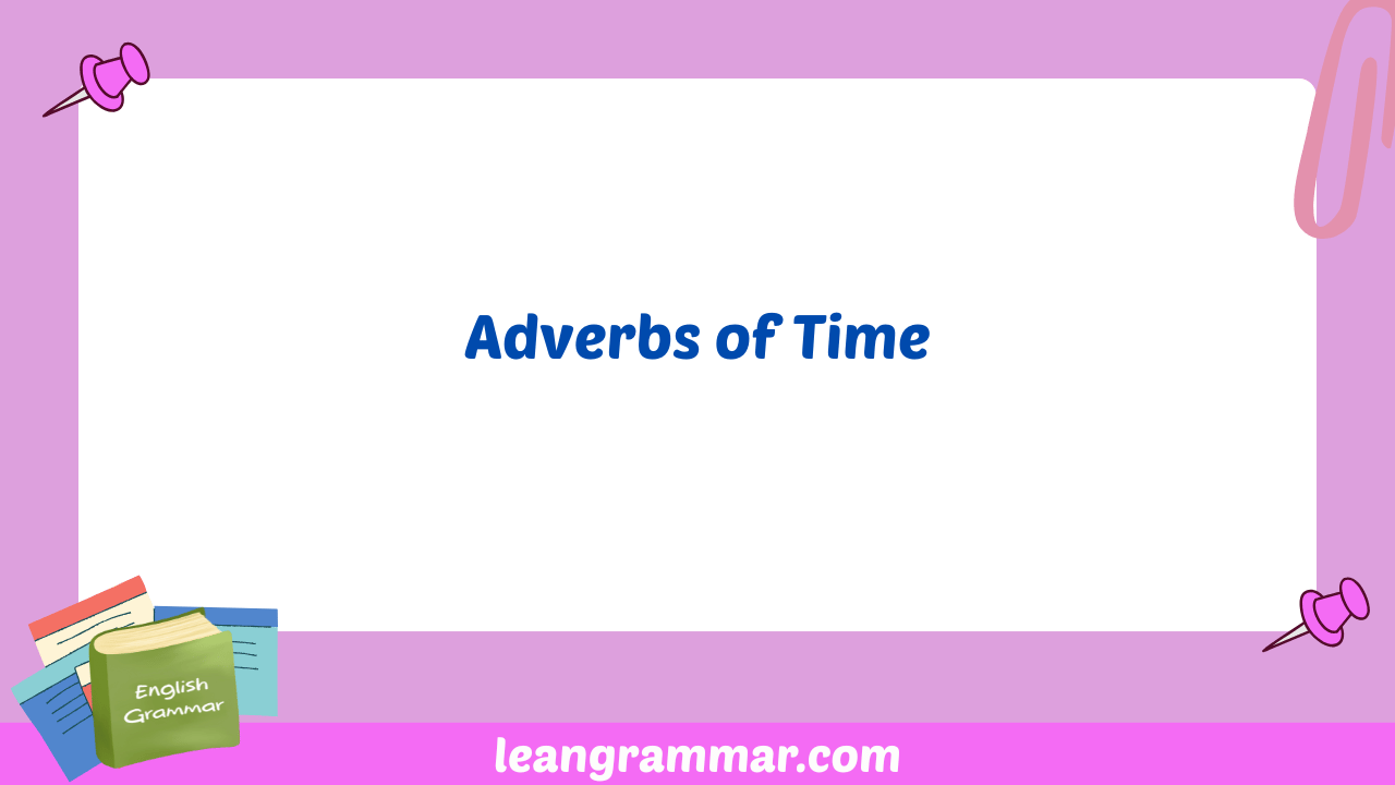Adverbs of Time