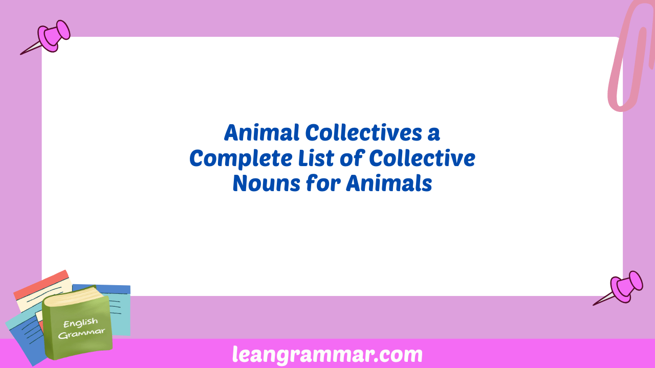 Animal Collectives a Complete List of Collective Nouns for Animals