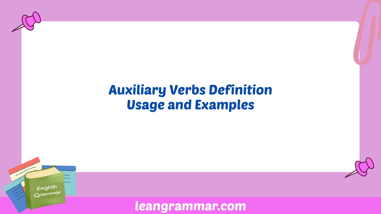 Auxiliary Verbs Definition Usage and Examples
