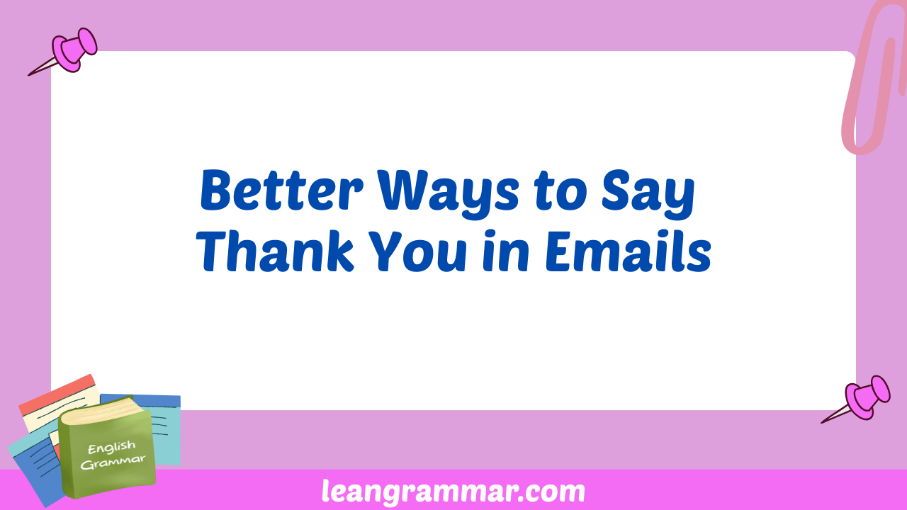 Better Ways to Say Thank You in Emails