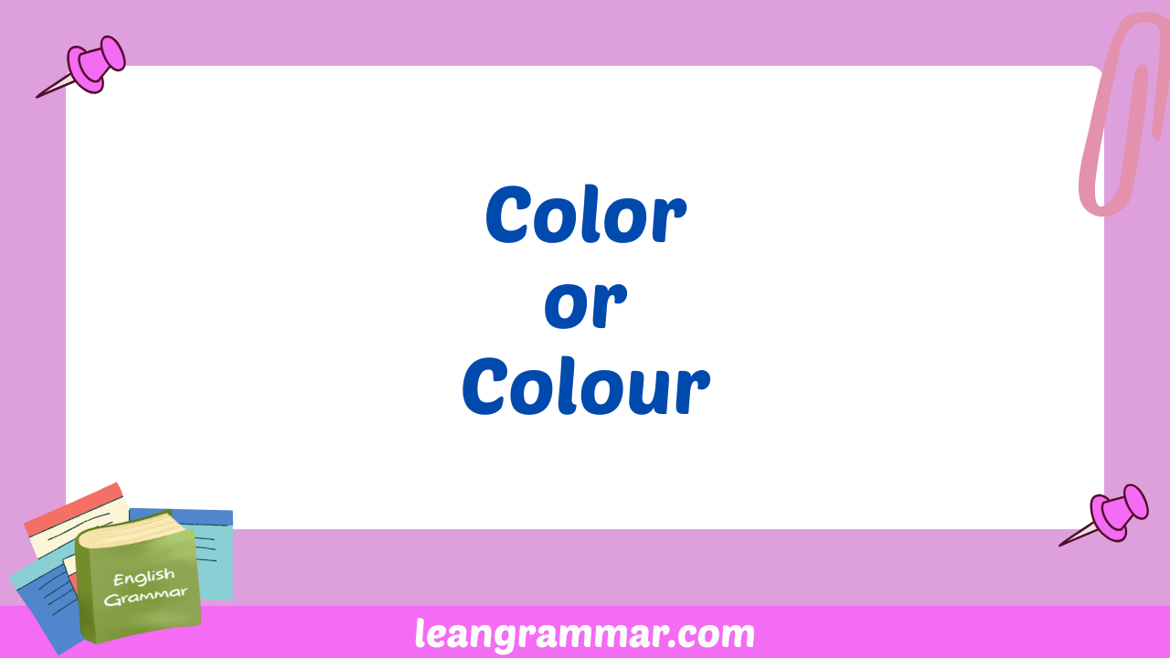 Color or Colour