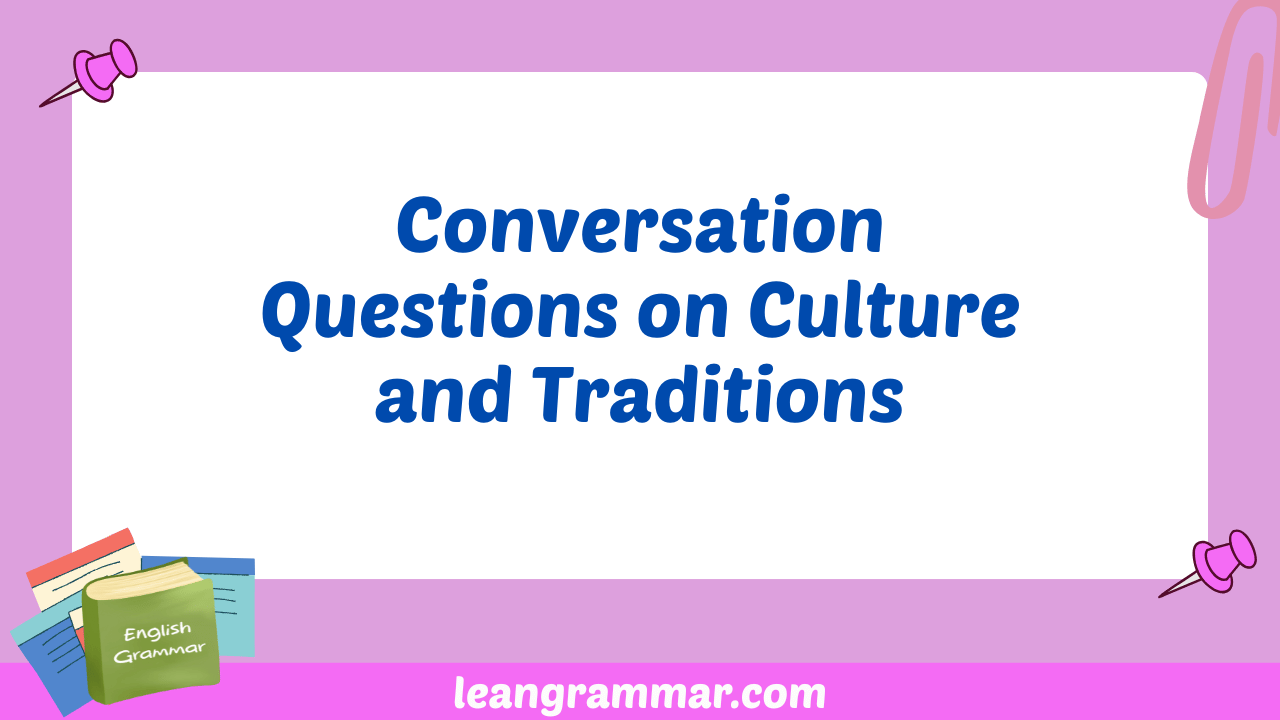 Conversation Questions on Culture and Traditions