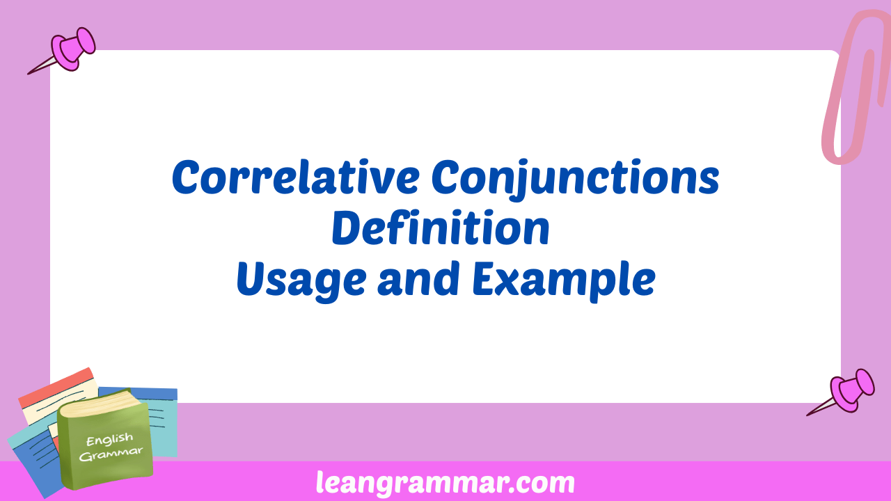 Correlative Conjunctions Definition Usage and Example