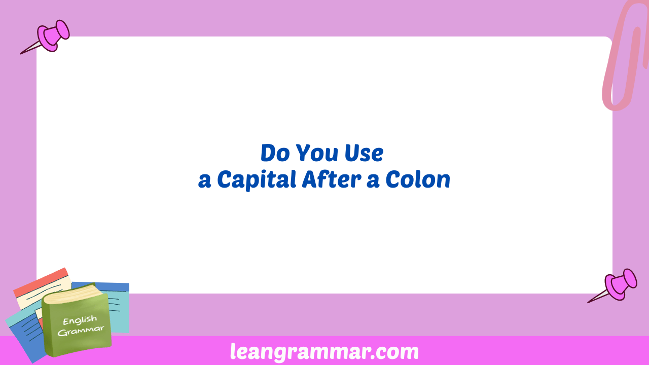 Do You Use a Capital After a Colon