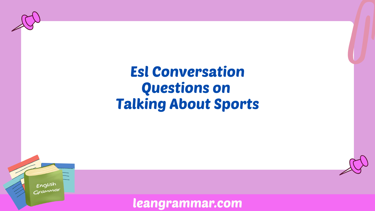 Esl Conversation Questions on Talking About Sports