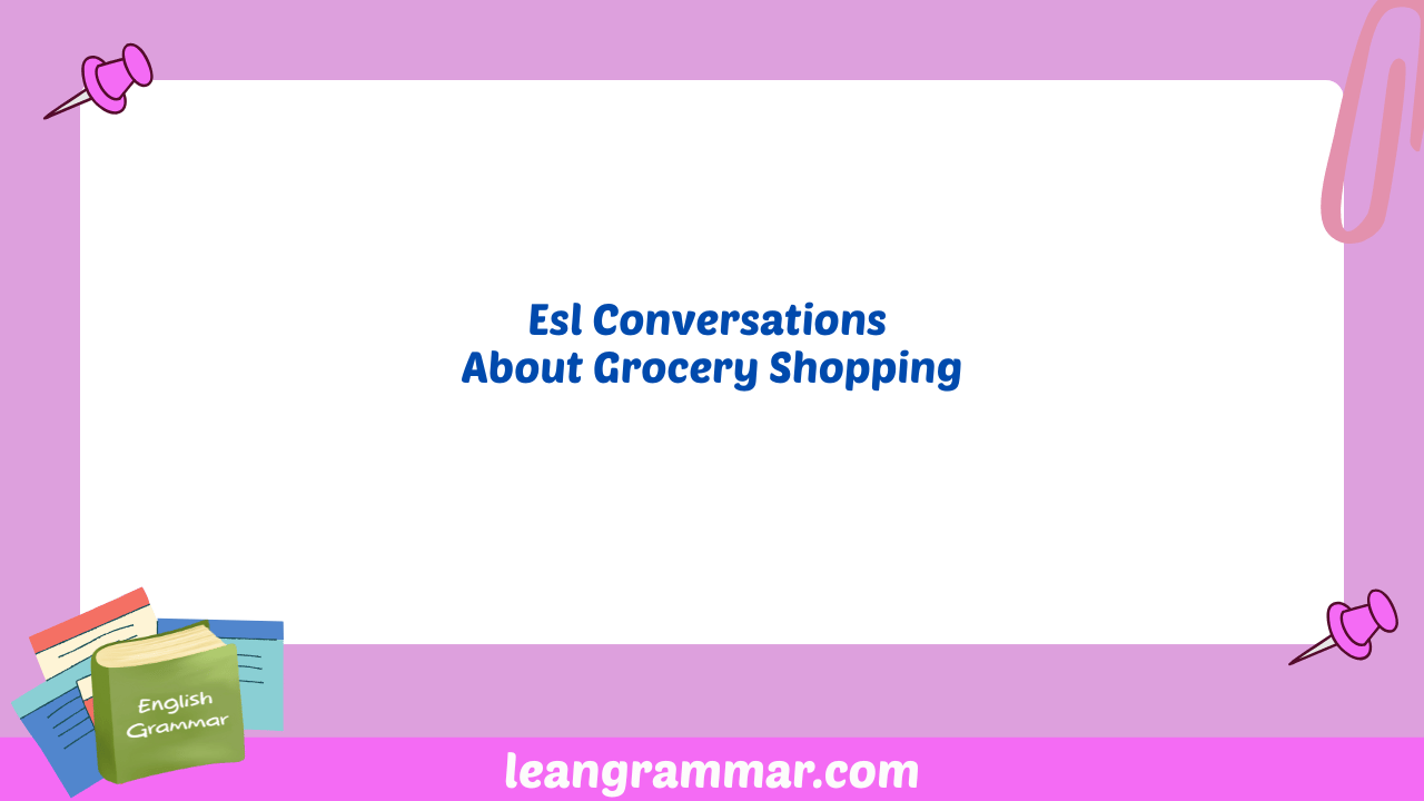 Esl Conversations About Grocery Shopping