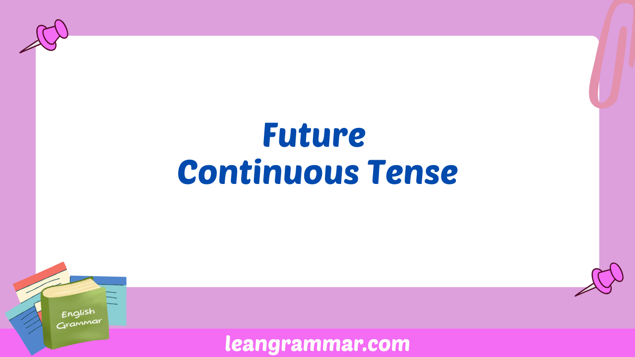 Future Continuous Tense