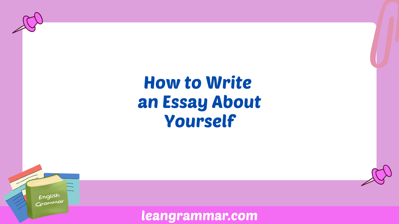 How to Write an Essay About Yourself