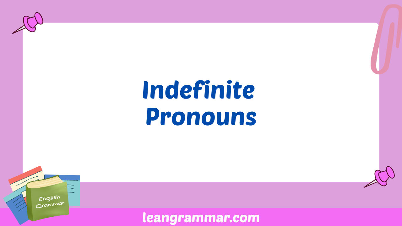 Indefinite Pronouns