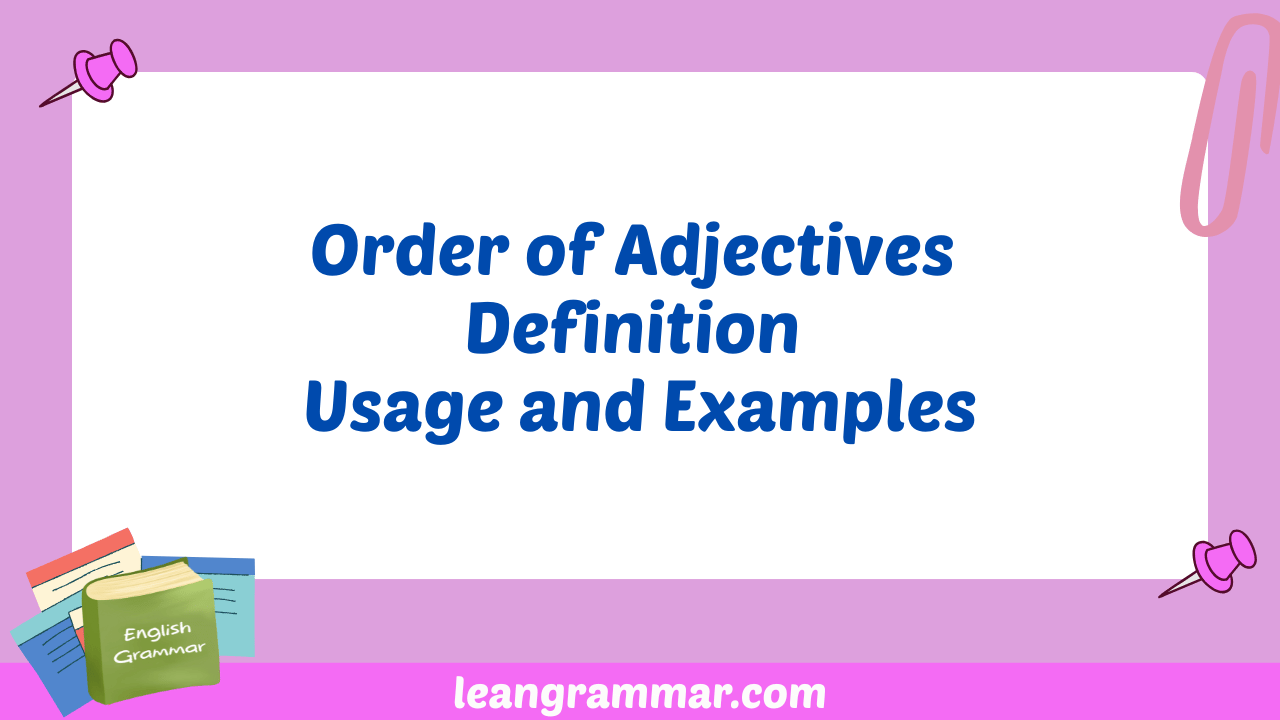 Order of Adjectives Definition Usage and Examples