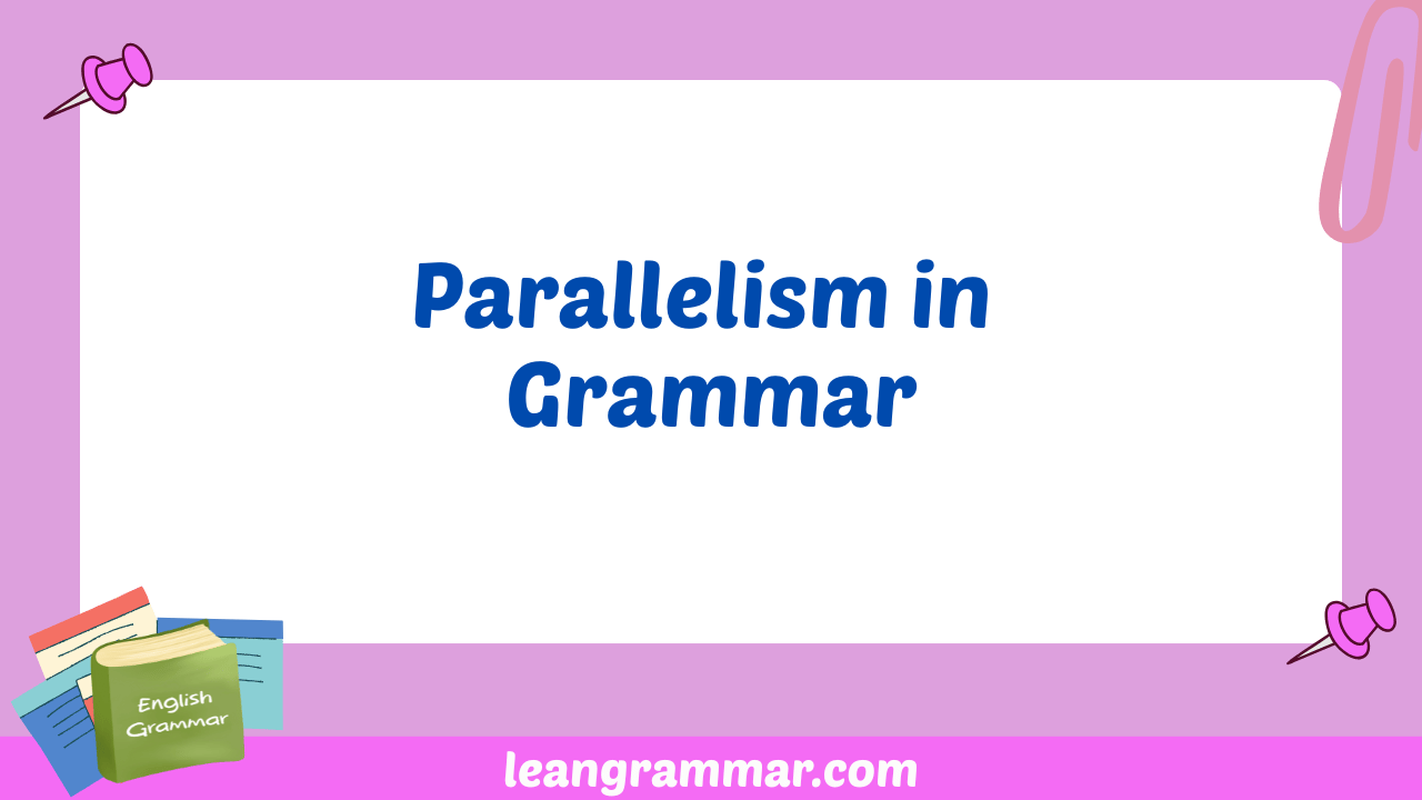 Parallelism in Grammar