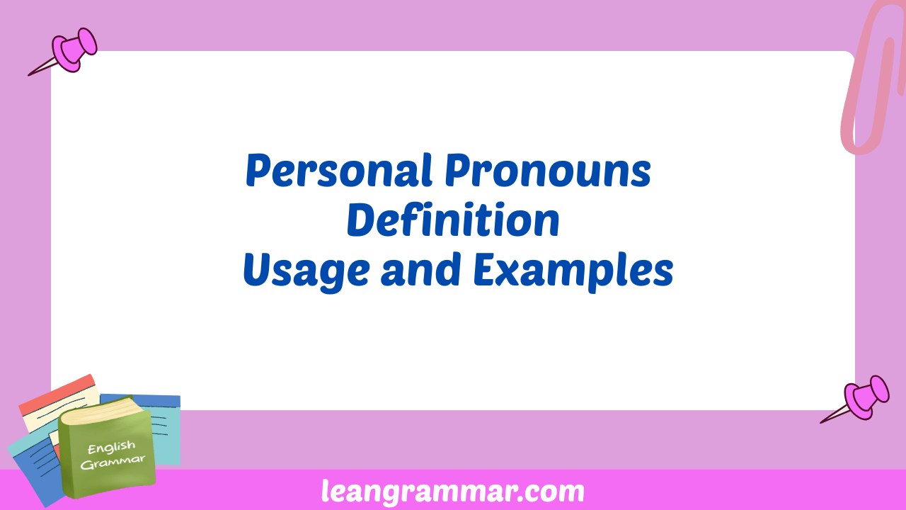 Personal Pronouns Definition Usage and Examples