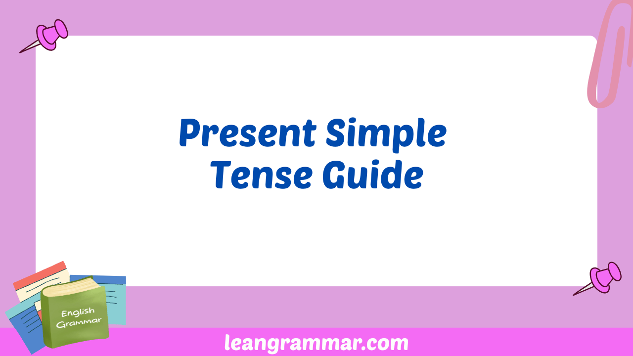 Present Simple Tense Guide