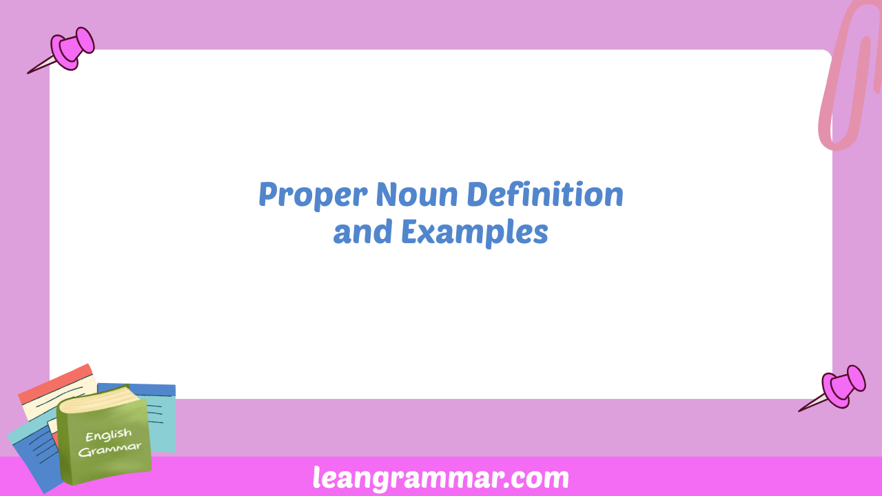 Proper Noun Definition and Examples