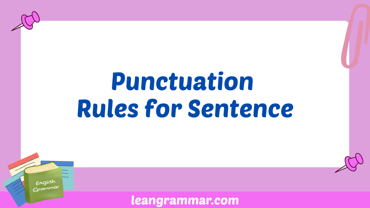 Punctuation Rules for Sentence