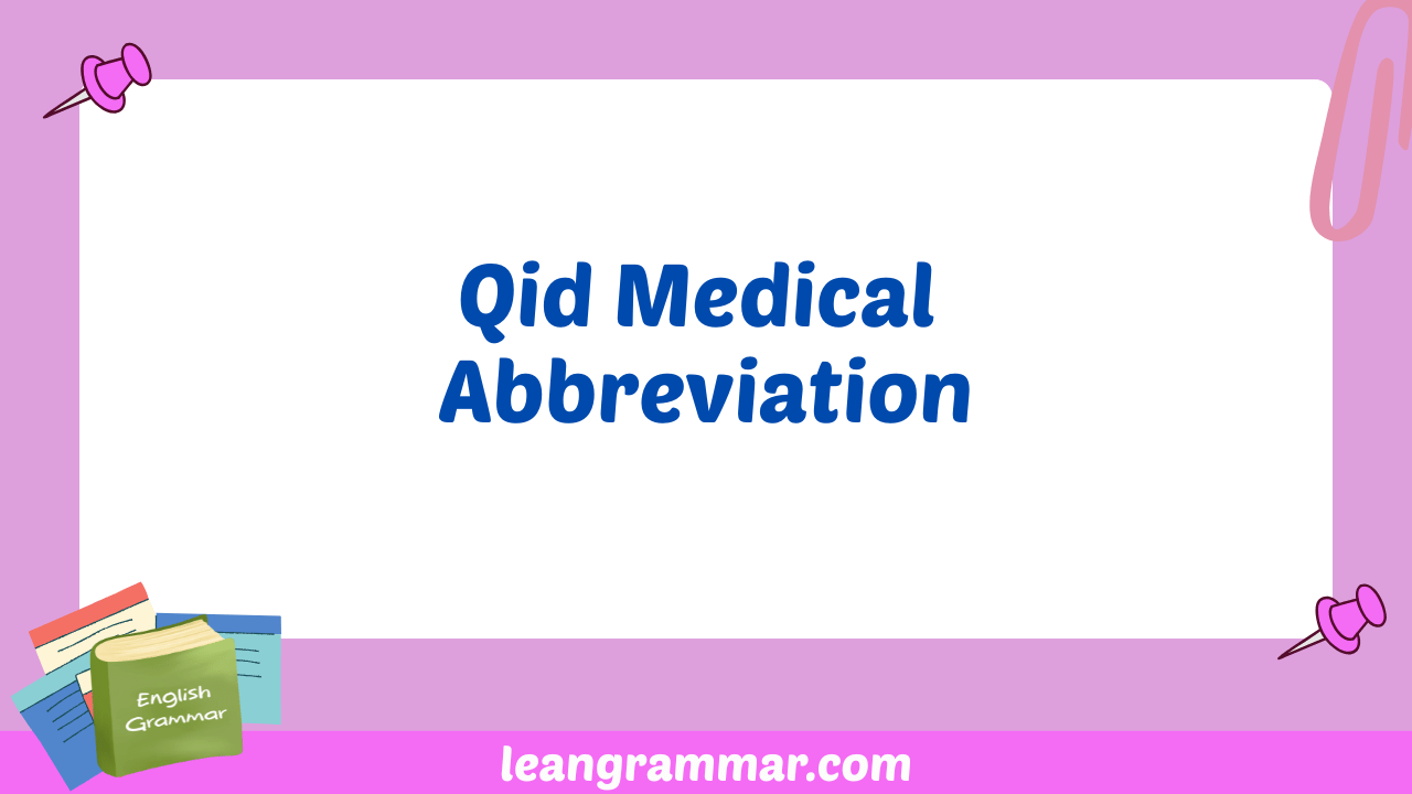 Qid Medical Abbreviation