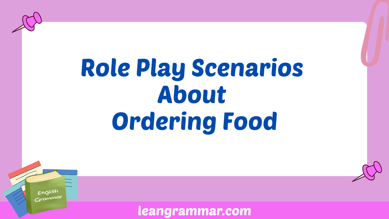 Role Play Scenarios About Ordering Food