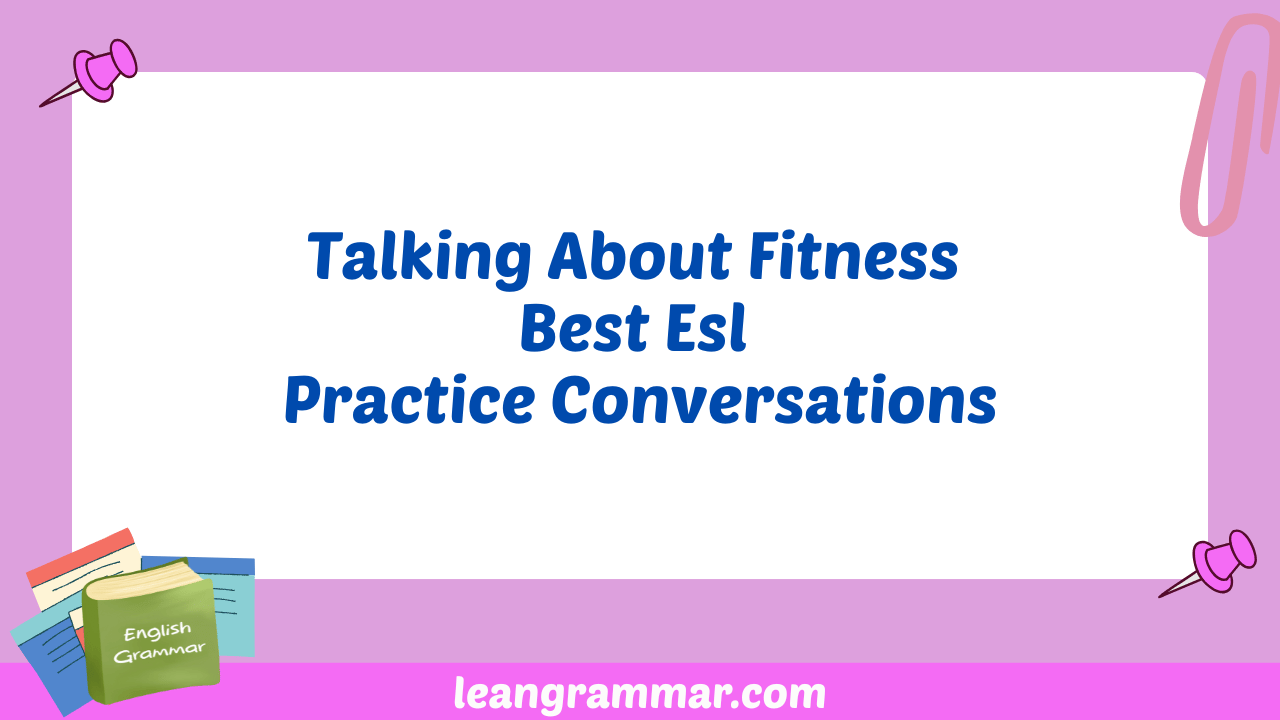Talking About Fitness Best Esl Practice Conversations
