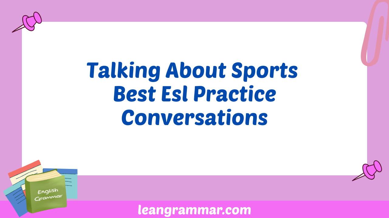 Talking About Sports Best Esl Practice Conversations