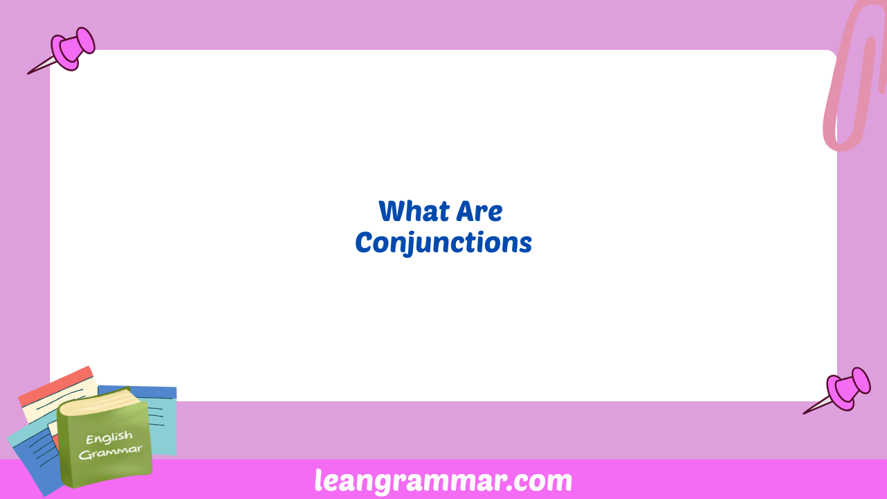 What Are Conjunctions