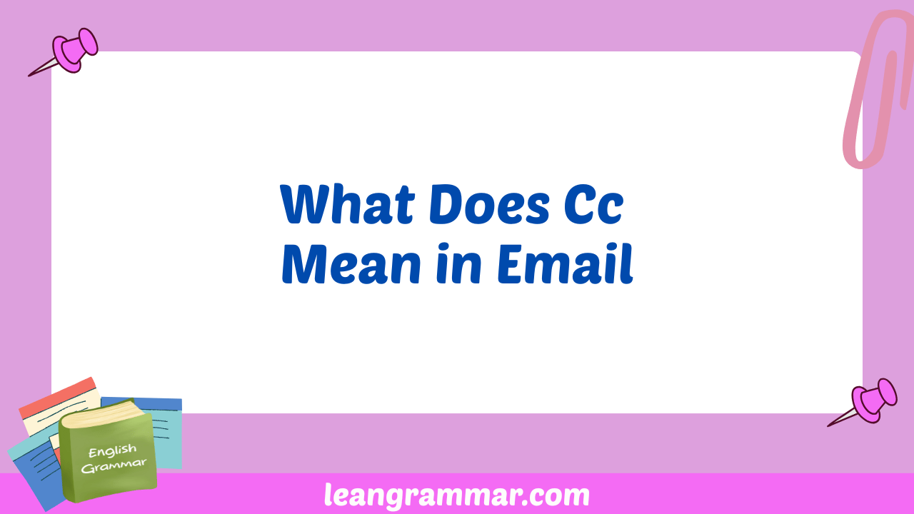 What Does Cc Mean in Email
