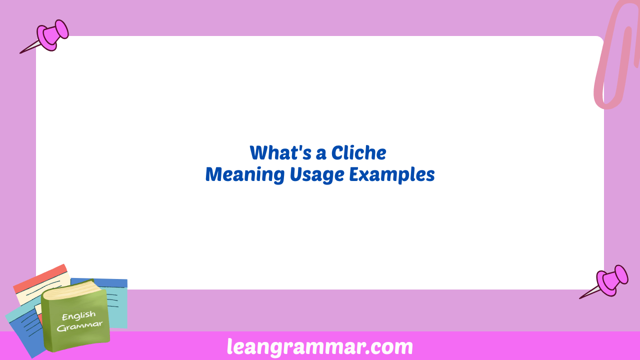 What's a Cliche Meaning Usage Examples