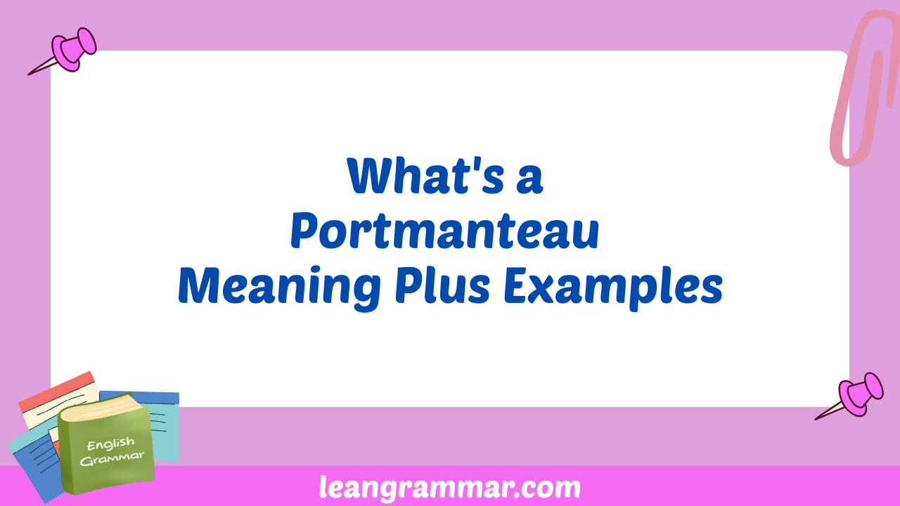 What's a Portmanteau Meaning Plus Examples