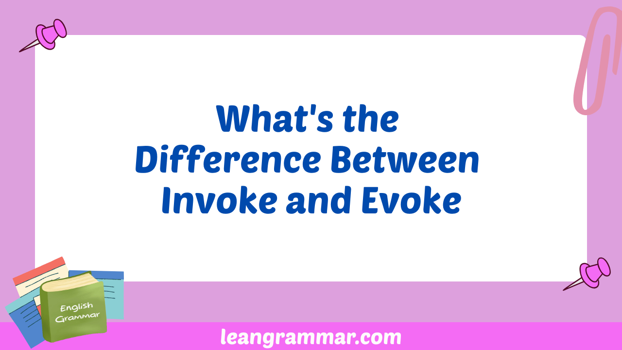 What's the Difference Between Invoke and Evoke