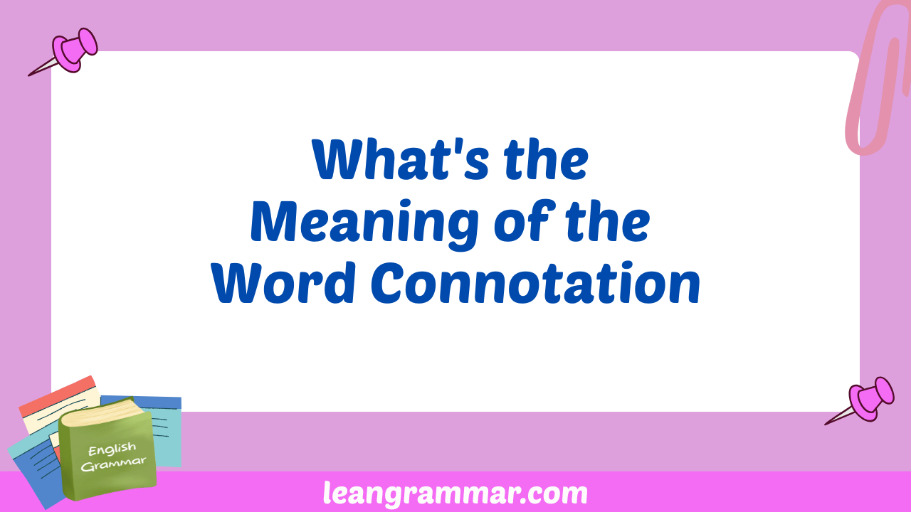 What's the Meaning of the Word Connotation