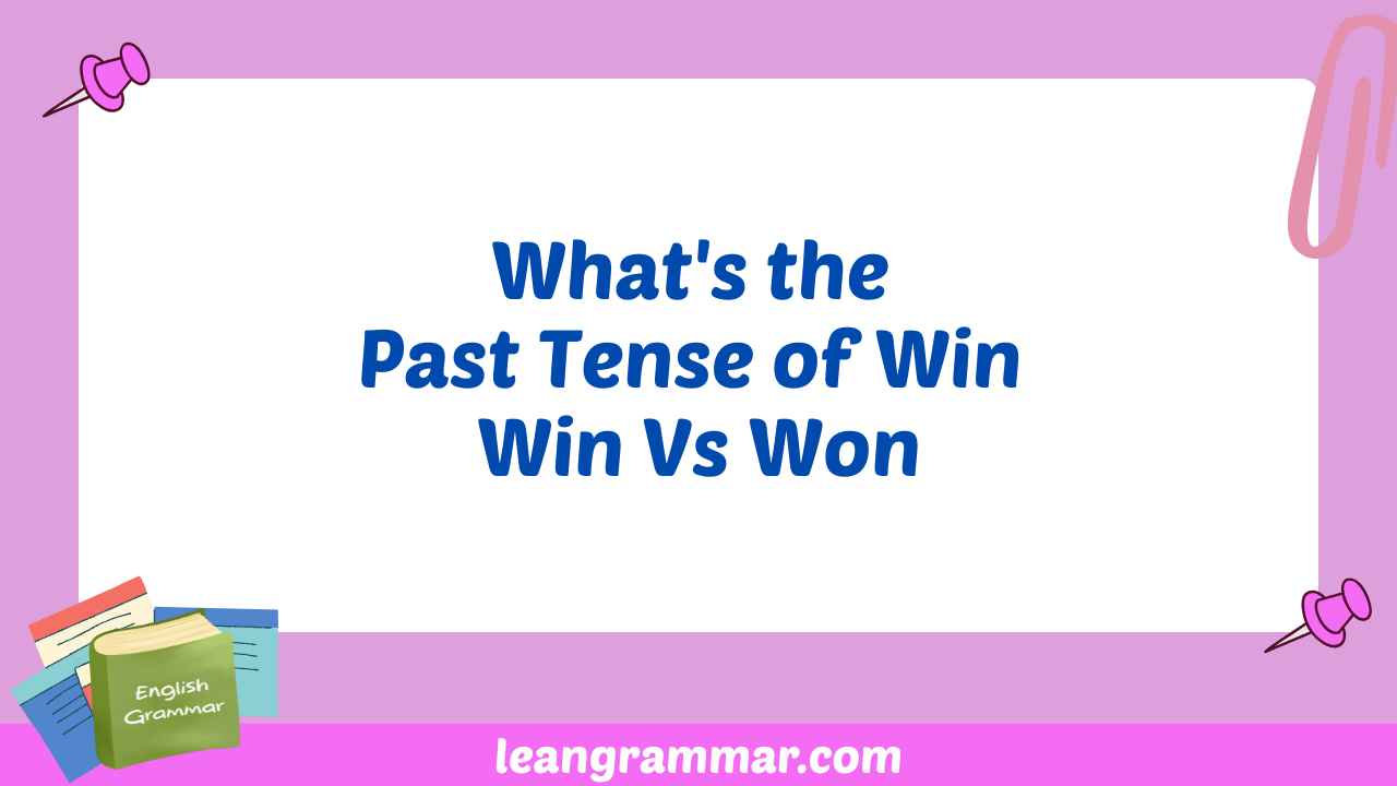 What's the Past Tense of Win Win Vs Won