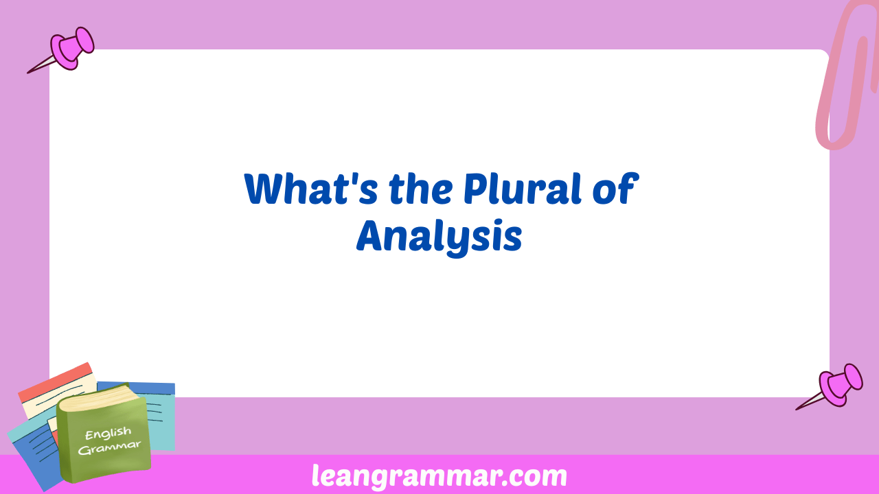 What's the Plural of Analysis