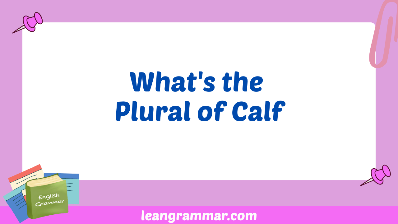 What's the Plural of Calf