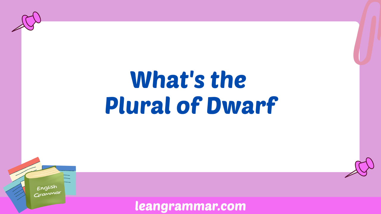 What's the Plural of Dwarf