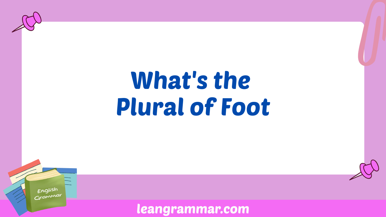 What's the Plural of Foot