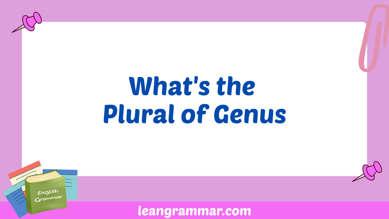 What's the Plural of Genus