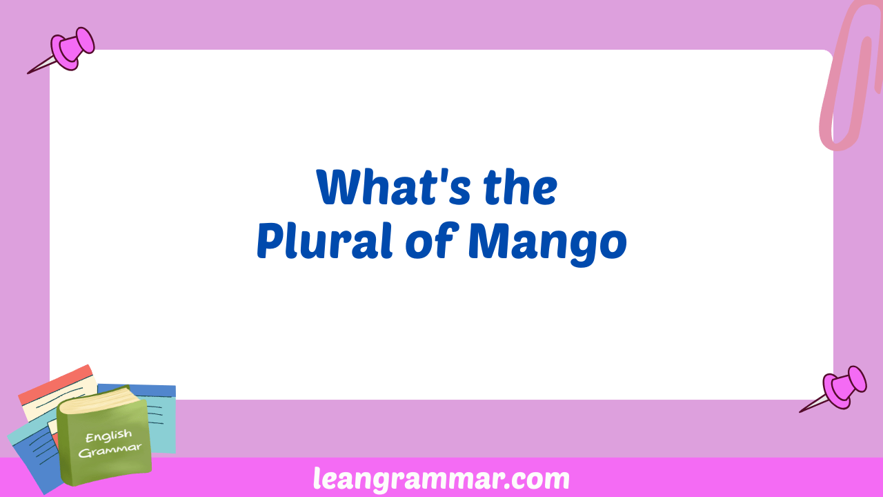 What's the Plural of Mango