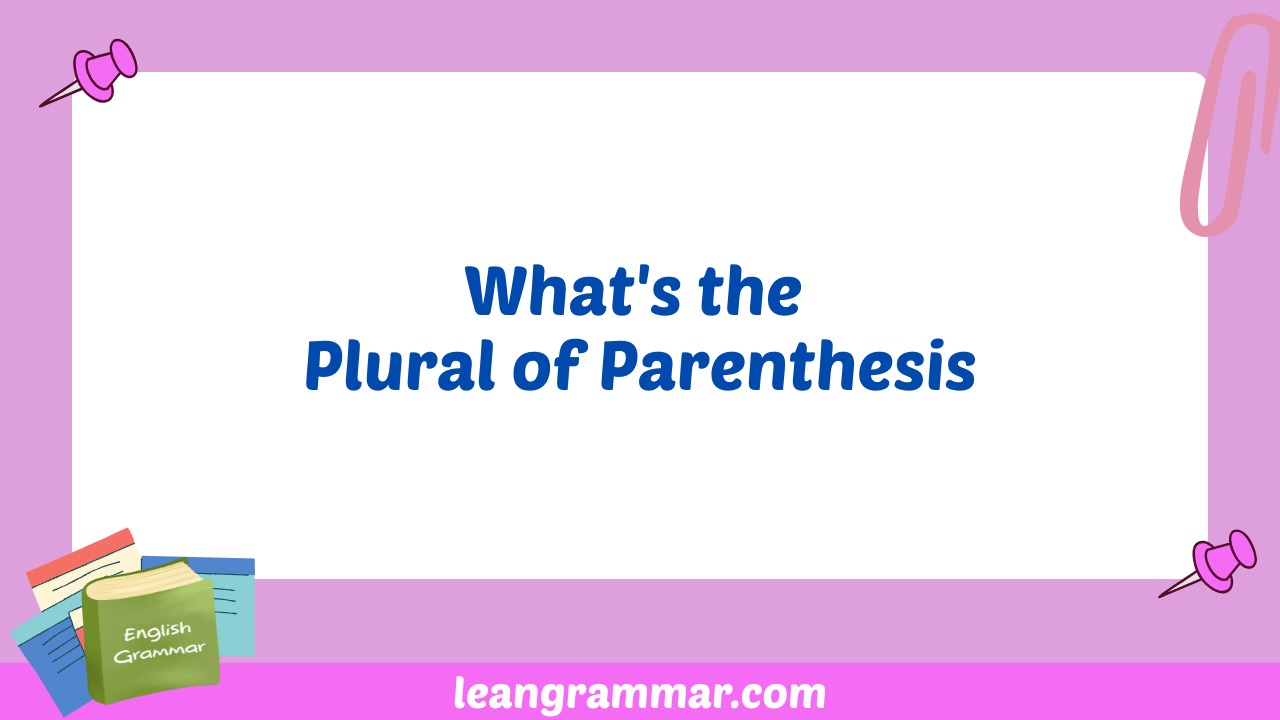 What's the Plural of Parenthesis