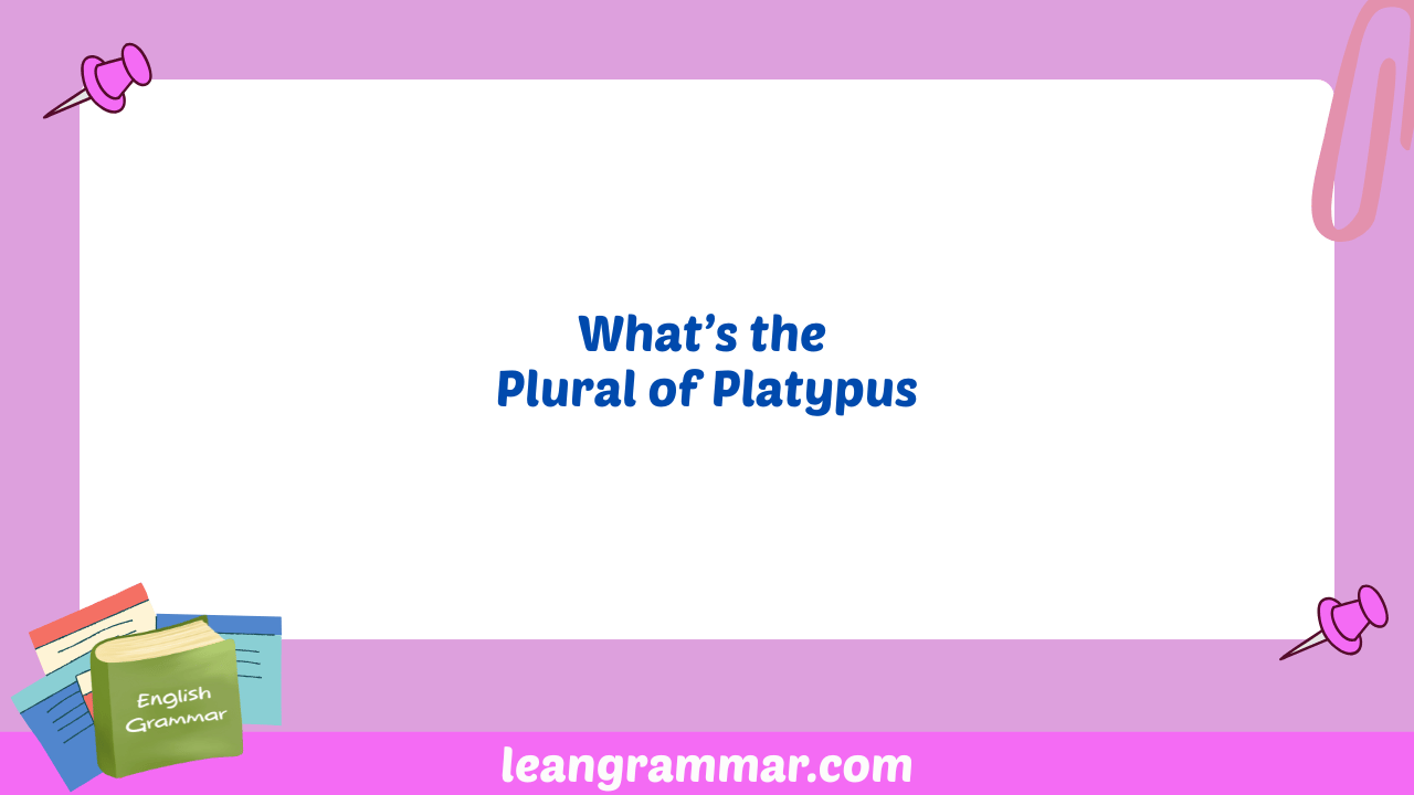 What's the Plural of Platypus
