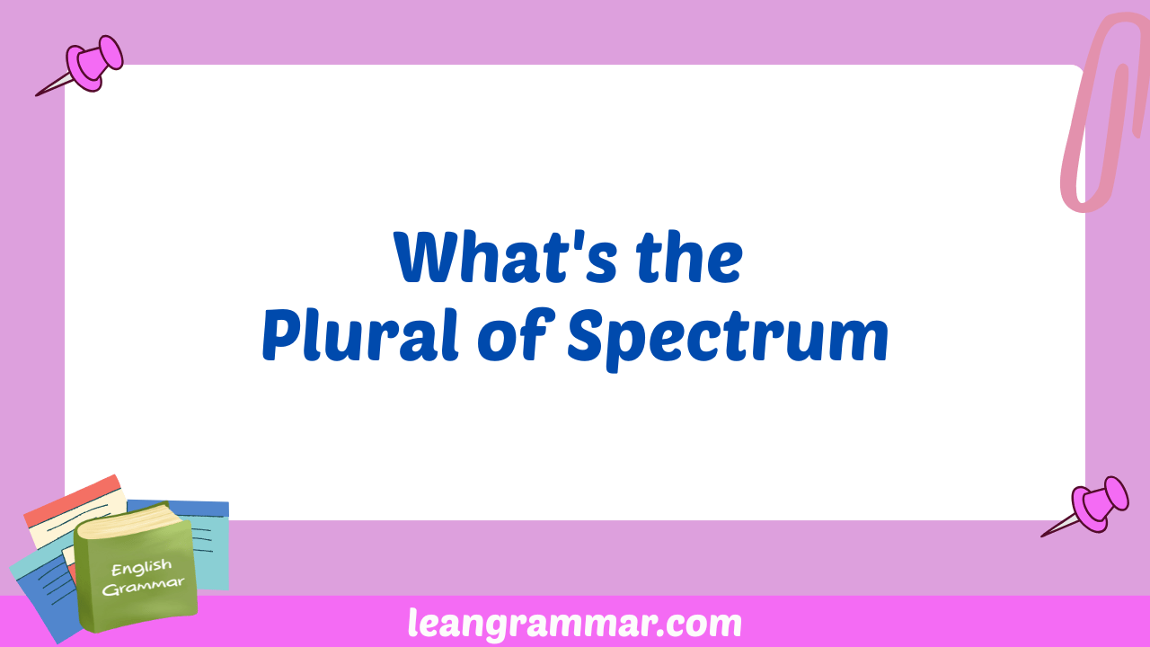 What's the Plural of Spectrum