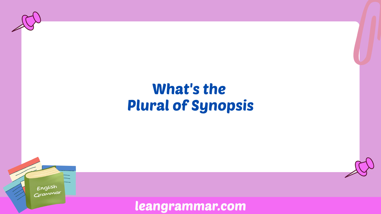 What's the Plural of Synopsis