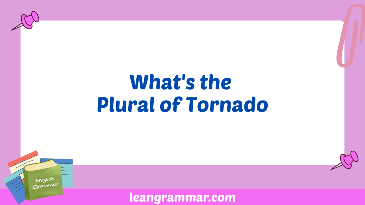 What's the Plural of Tornado