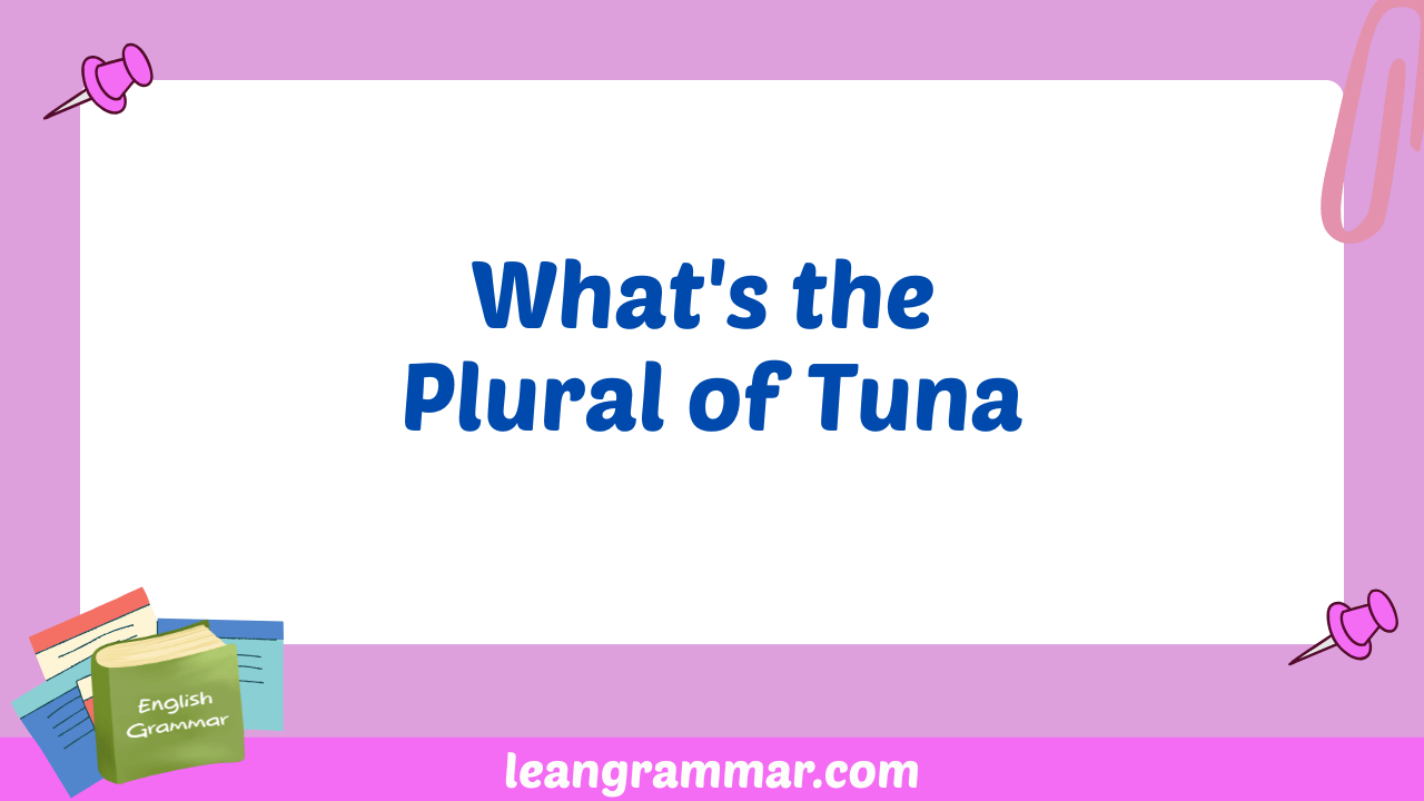 What's the Plural of Tuna