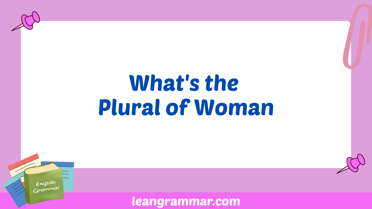 What's the Plural of Woman