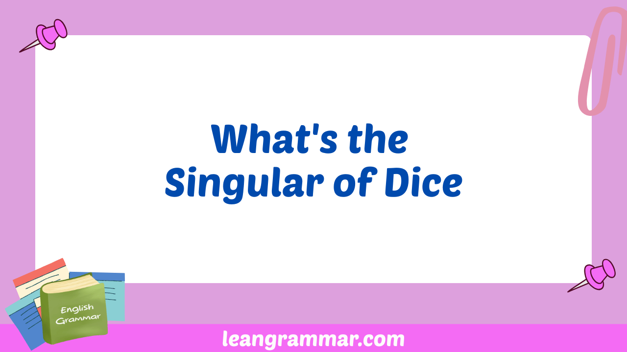 What's the Singular of Dice