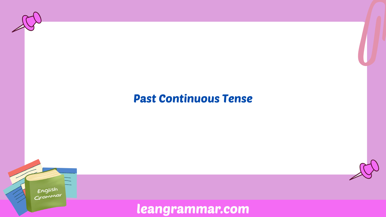 Past Continuous Tense