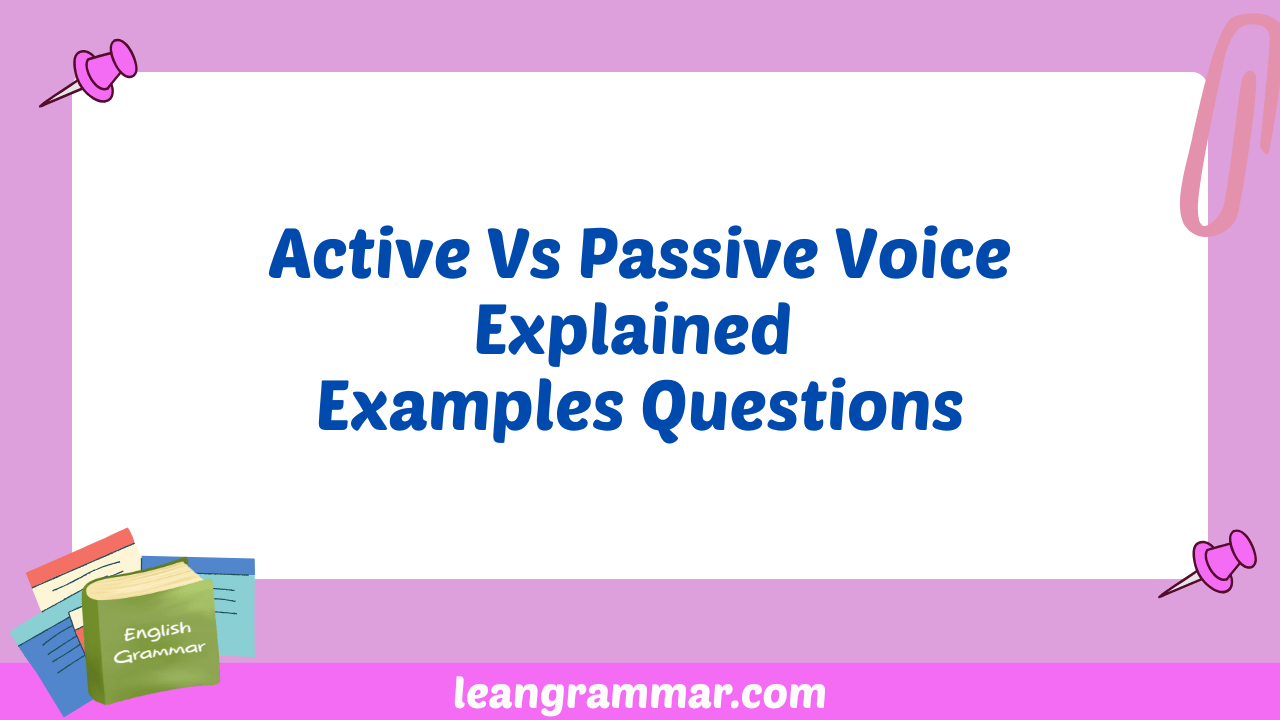 Active Vs Passive Voice Explained Examples Questions